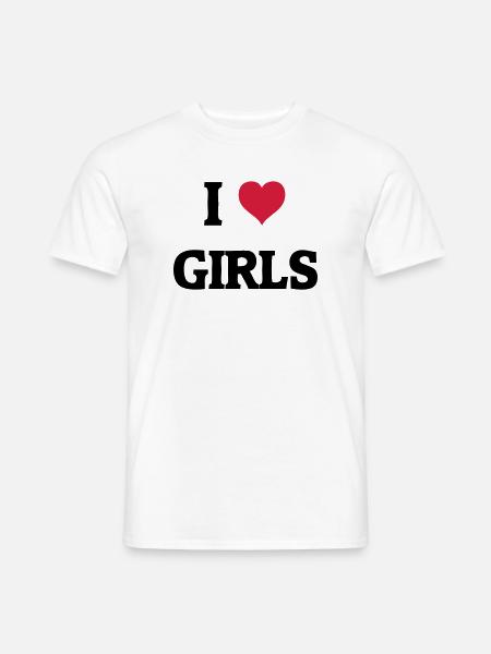 I love Girls - Männer T-Shirt - Weiß