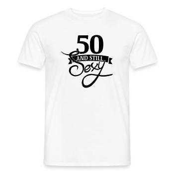 50 and still sexy / 50 and still sexy - Men's T-Shirt - white - Front - AI Model Male 178 dark (178cm)