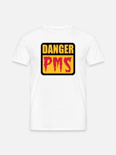 Danger PMS - Männer T-Shirt - Weiß