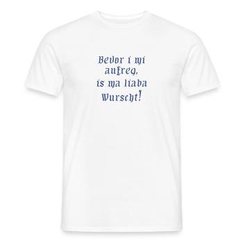 bevor i mi aufreg, is ma lieba wurscht - Männer T-Shirt - Weiß - Vorne - AI Model Male 178 dark (178cm)