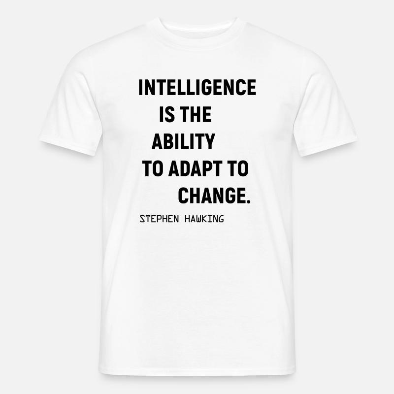 Englisches Zitat über Intelligenz und Veränderung - Männer T-Shirt - Weiß