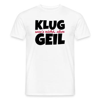Klug wars nicht aber geil Spruch - Männer T-Shirt - Weiß - Vorne - AI Model Male 178 dark (178cm)