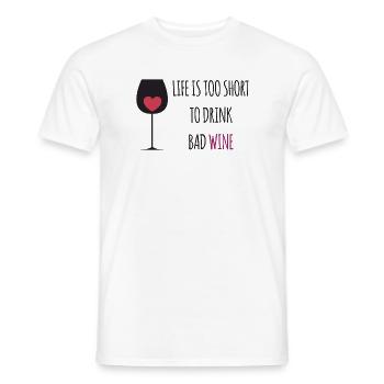 Life is Too Short To Drink. Bad Wine - Men's T-Shirt - white - Front - AI Model Male 178 dark (178cm)