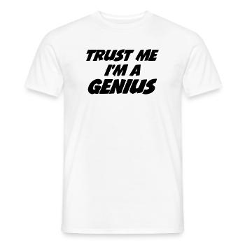 Trust me I'm a Genius - Men's T-Shirt - white - Front - AI Model Male 178 dark (178cm)