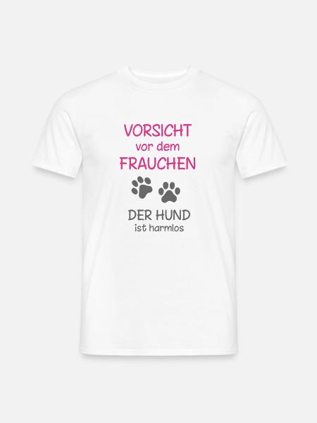 Vorsicht vor dem Frauchen Hund ist harmlos - Männer T-Shirt - Weiß