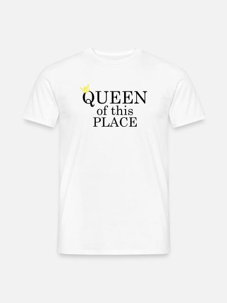Queen of this place - Männer T-Shirt - Weiß