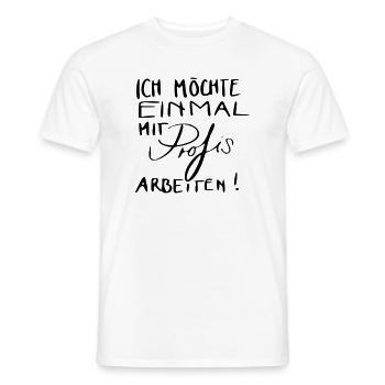 Ich möchte einmal mit Profis arbeiten! - Männer T-Shirt - Weiß - Vorne - AI Model Male 178 dark (178cm)