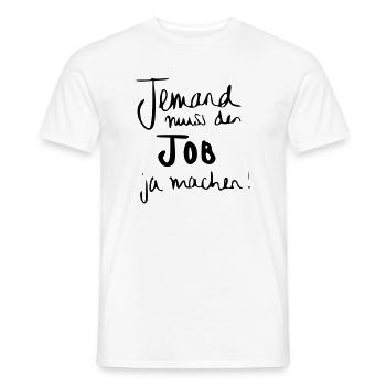 Jemand muss den Job ja machen - Männer T-Shirt - Weiß - Vorne - AI Model Male 178 dark (178cm)