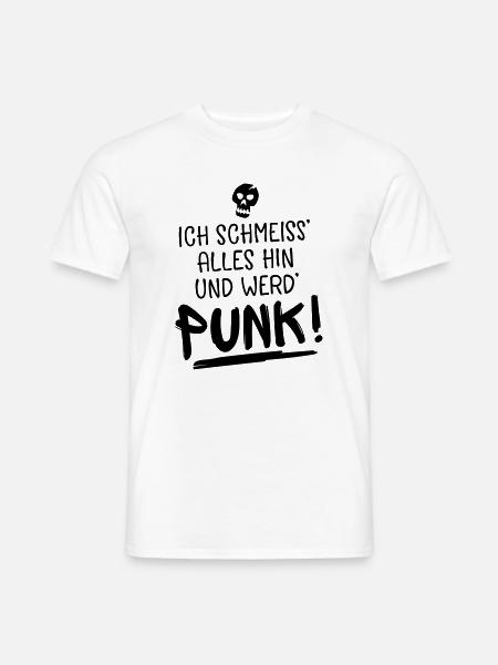 punk spruch humor - Männer T-Shirt - Weiß
