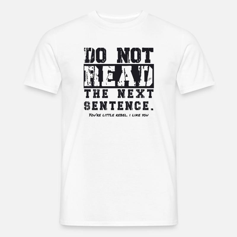 Do not read the next sentence - Männer T-Shirt - Weiß