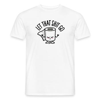 Let that shit go toilet paper funny meditation zen - Men's T-Shirt - white - Front - AI Model Male 178 dark (178cm)