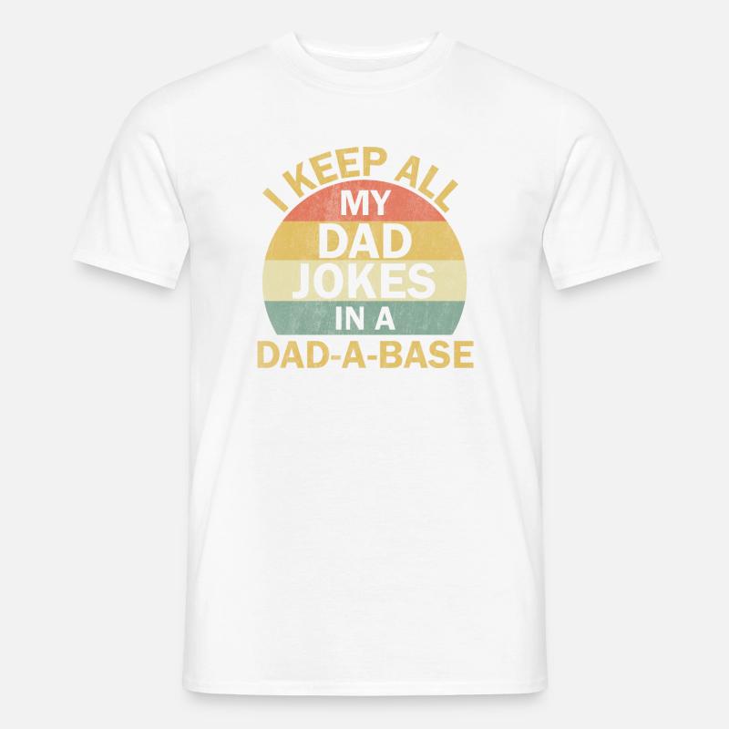 Dad Jokes: I Keep All My Dad Jokes In A Dad-a-base - Mænd T-shirt - hvid