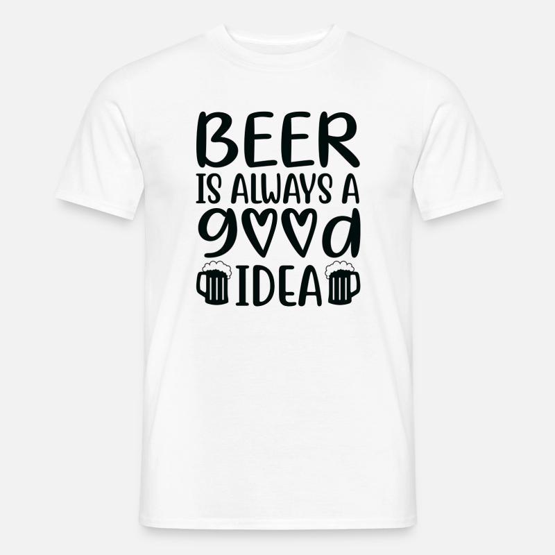 Beer Is Always Good Idea Spruch - Männer T-Shirt - Weiß