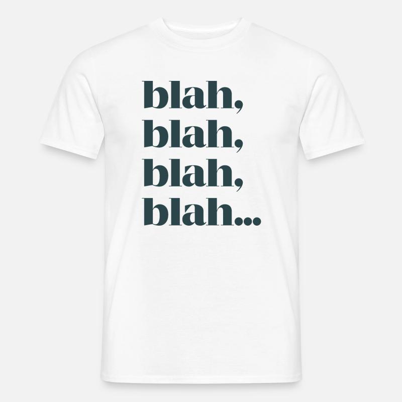 Bla bla bla bla - Männer T-Shirt - Weiß