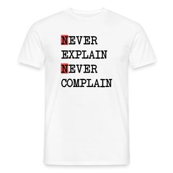 Never Explain – Never Complain, cooles Lebensmotto - Männer T-Shirt - Weiß - Vorne - AI Model Male 178 dark (178cm)