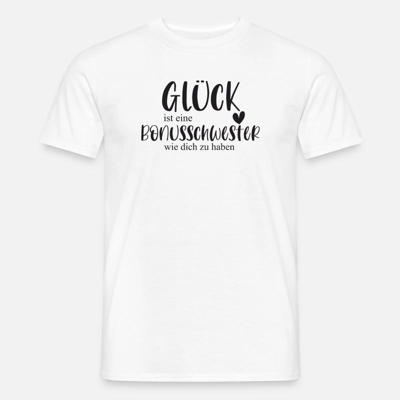 Bonusschwester Glück Geschenk Schwester Danke - Männer T-Shirt - Weiß