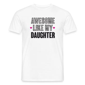 Großartig wie meine Tochter - Männer T-Shirt - Weiß - Vorne - AI Model Male 178 dark (178cm)