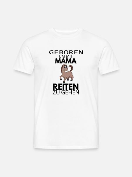 Baby - Geboren um mit Mama reiten zu gehen - Männer T-Shirt - Weiß