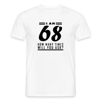 J’ai 68 – 68 ans – 68e anniversaire - T-shirt homme - blanc - Devant - AI Model Male 178 dark (178cm)
