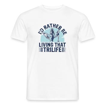 I'd Rather Be Living That Trilife - Men's T-Shirt - white - Front - AI Model Male 178 dark (178cm)