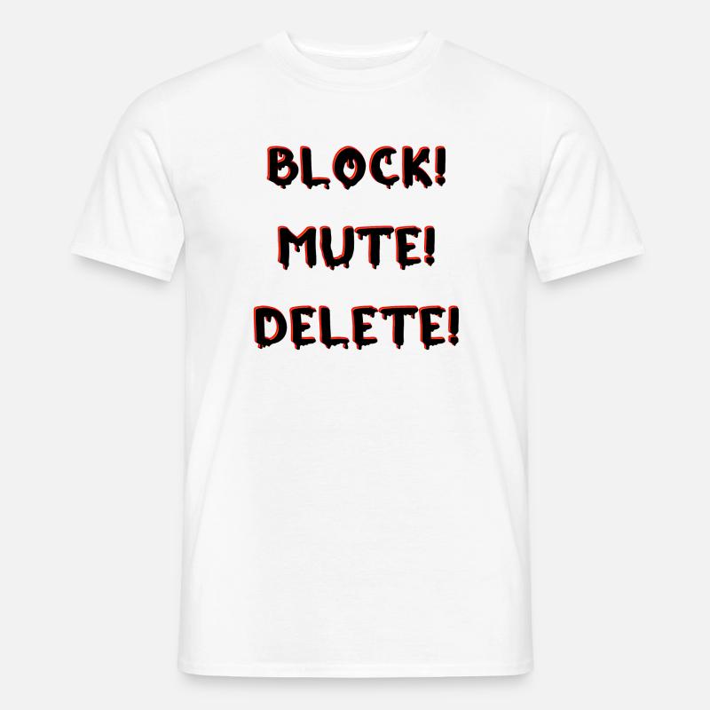 BLOCK MUTE DELETE - Männer T-Shirt - Weiß