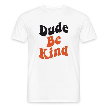 Dude Be Kind No Bullying - Men's T-Shirt - white - Front - AI Model Male 178 dark (178cm)