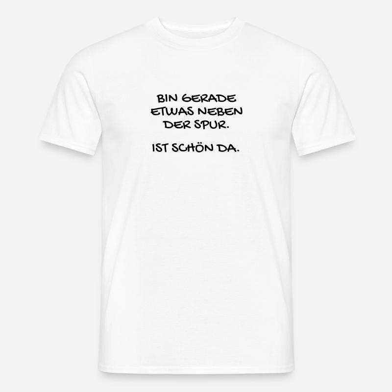 Lustiger Spruch - Männer T-Shirt - Weiß