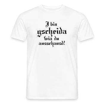 I bin gscheida wia du ausschaust! - Männer T-Shirt - Weiß - Vorne - AI Model Male 178 dark (178cm)