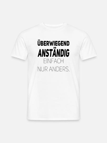 Anständig einfach nur anders - Männer T-Shirt - Weiß