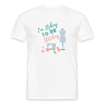 I'm itching to be stitching - Crafting Sewing - Männer T-Shirt - Weiß - Vorne - AI Model Male 178 dark (178cm)