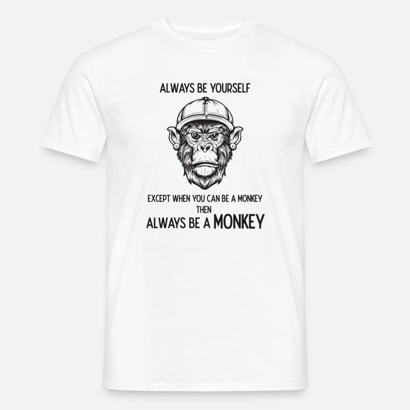 Sei immer ein Affe - Männer T-Shirt - Weiß