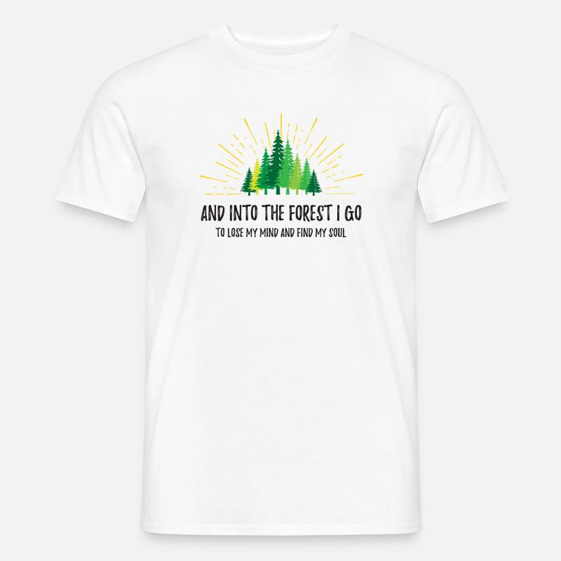 Und in den Wald gehe ich - Männer T-Shirt - Weiß