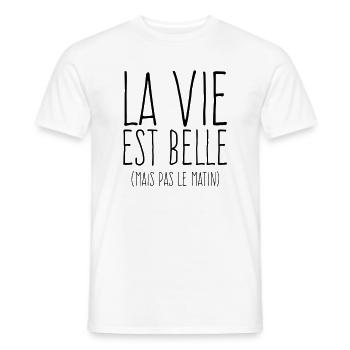 La vie est belle - Humour Matin - T-shirt homme - blanc - Devant - AI Model Male 178 dark (178cm)