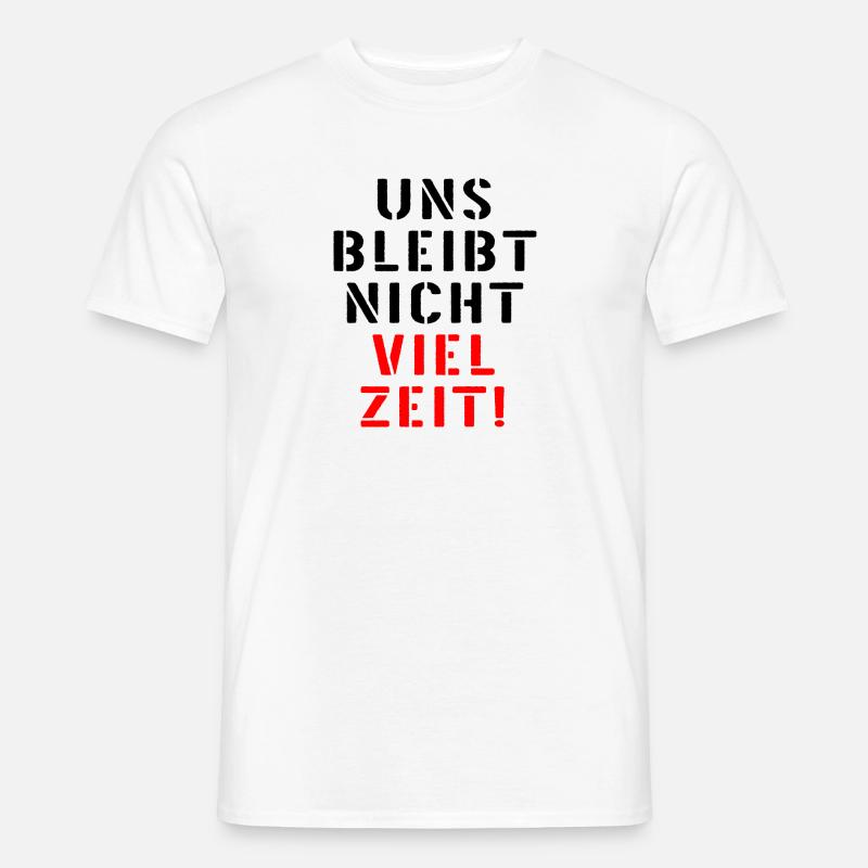 LEBENSZEIT DRINGLICHKEIT ZEIT SPRÜCHE - Männer T-Shirt - Weiß