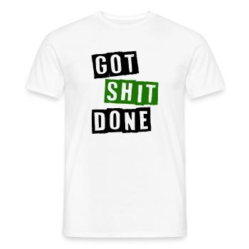 Got shit done - Men's T-Shirt - white - Front - AI Model Male 178 dark (178cm)