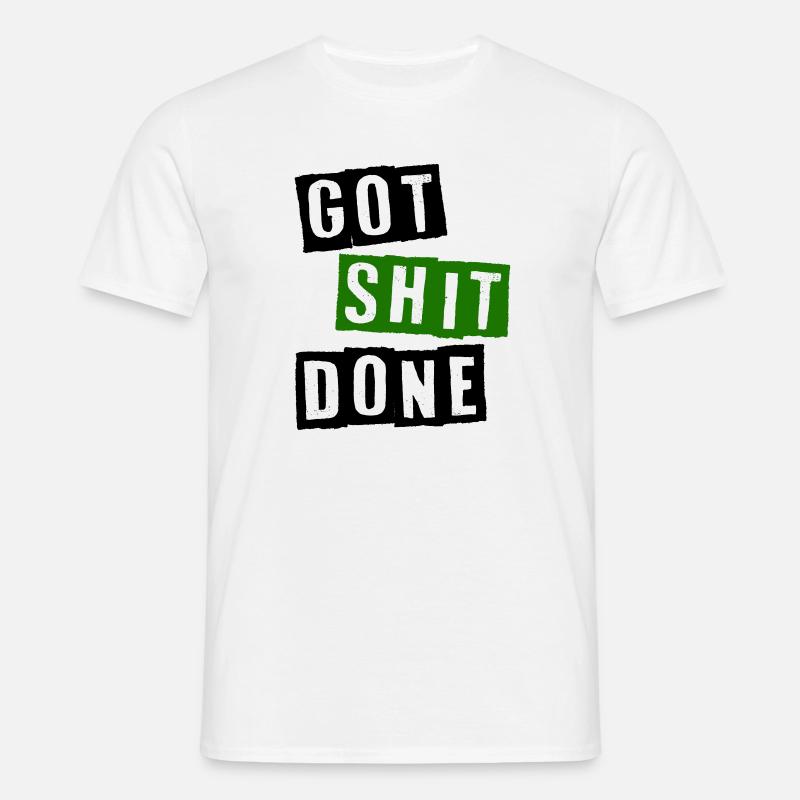 Got shit done - Men's T-Shirt - white