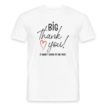 A BIG THANK YOU - Männer T-Shirt - Weiß - Vorne - AI Model Male 178 dark (178cm)