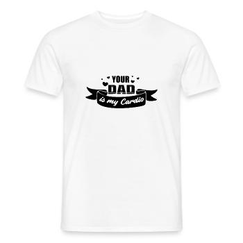 Your Dad Is My Cardio - Men's T-Shirt - white - Front - AI Model Male 178 dark (178cm)