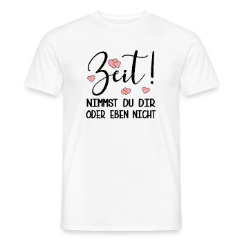 ZEIT NEHMEN - PRIORITÄTEN SETZEN SPRÜCHE - Männer T-Shirt - Weiß - Vorne - AI Model Male 178 dark (178cm)
