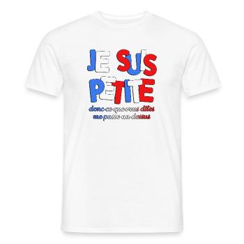 JE SUIS PETIE DONC CE QUE VOUS DITES ME PASSE - T-shirt homme - blanc - Devant - AI Model Male 178 dark (178cm)