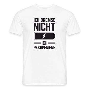 Ich Bremse nicht ich rekuperiere E-Auto Elektro - Männer T-Shirt - Weiß - Vorne - AI Model Male 178 dark (178cm)