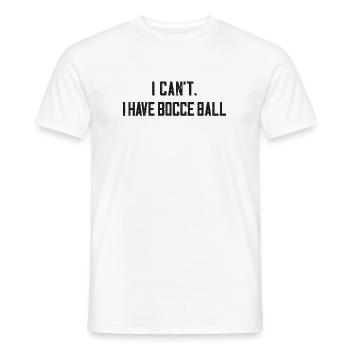 I Cant I Have Bocce Ball with Jack Bocci Game Bocce - Men's T-Shirt - white - Front - AI Model Male 178 dark (178cm)
