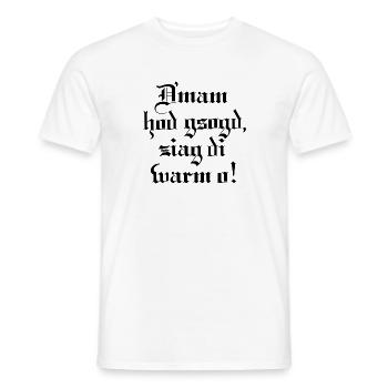 D´mam hod gsogt.. - Männer T-Shirt - Weiß - Vorne - AI Model Male 178 dark (178cm)