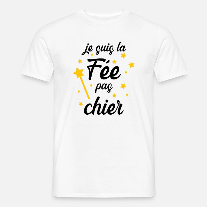 Je suis la Fée pas chier ! - T-shirt homme - blanc