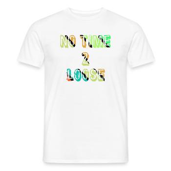 Keine Zeit zu verlieren - Männer T-Shirt - Weiß - Vorne - AI Model Male 178 dark (178cm)