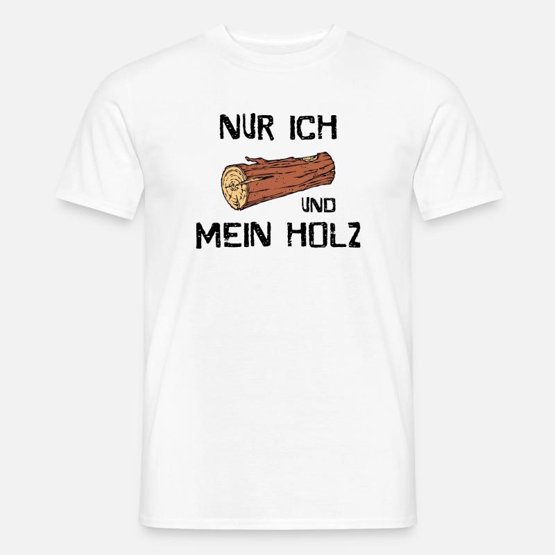 Holz Holzfäller Statement Holzarbeit Förster - Männer T-Shirt - Weiß
