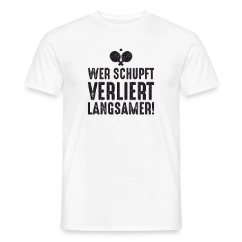 Ping Pong Spruch Wer schupft verliert langsamer - Männer T-Shirt - Weiß - Vorne - AI Model Male 178 dark (178cm)