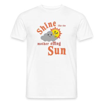 shine like the mother effing sun sommer lettering - Männer T-Shirt - Weiß - Vorne - AI Model Male 178 dark (178cm)