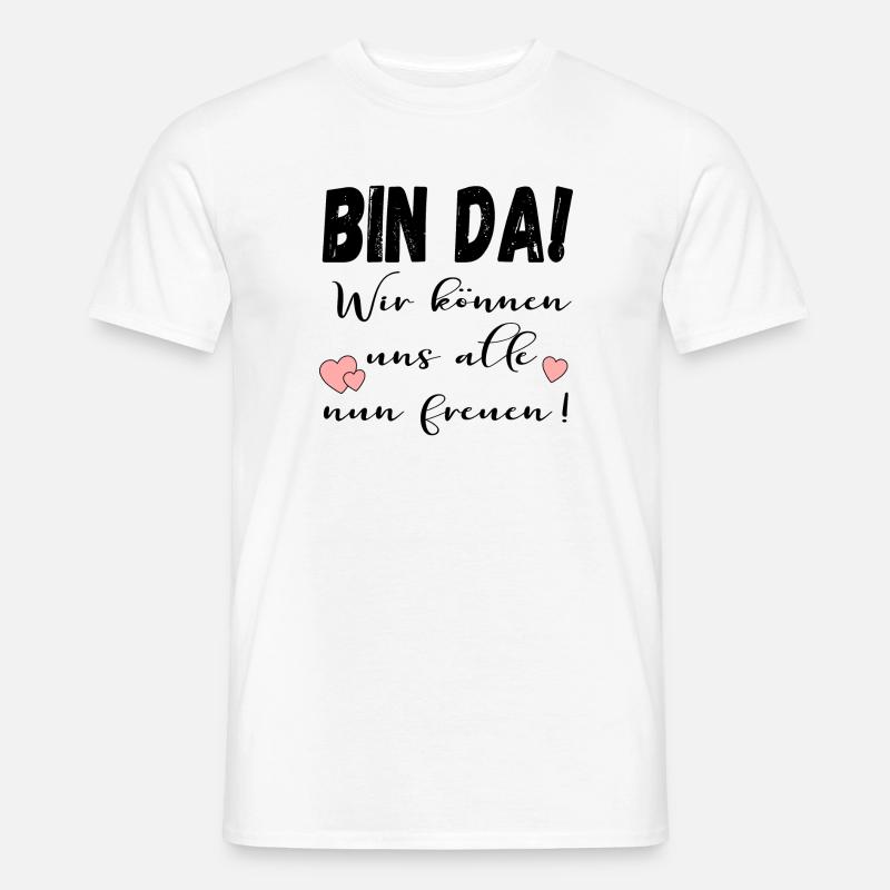 BIN DA - FREUDE IRONIE - Männer T-Shirt - Weiß