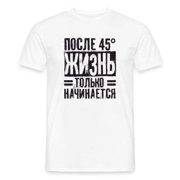 Das Leben beginnt erst nach 45 Spruch auf - Männer T-Shirt - Weiß - Vorne - AI Model Male 178 dark (178cm)